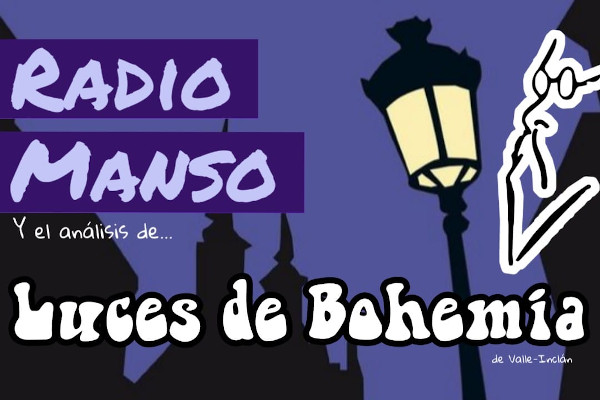 Luces de Bohemia en Radio Manso